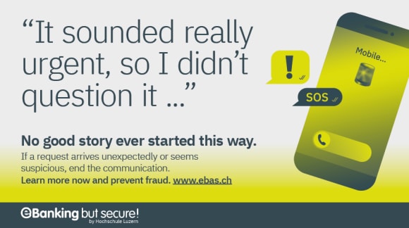 Illustration showing a mobile phone with call buttons, text speech bubbles and a siren. Text in the picture: “It sounded really urgent, so I didn’t question it ...” No good story ever started this way. If a request arrives unexpectedly or seems suspicious, end the communication. Learn more now and prevent fraud.