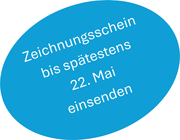 Zeichnungsschein bis spätestens  22. Mai 2026 einsenden