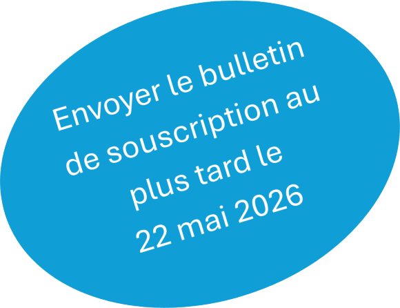 Envoyer le bulletin de souscription au plus tard le  22 mai 2026